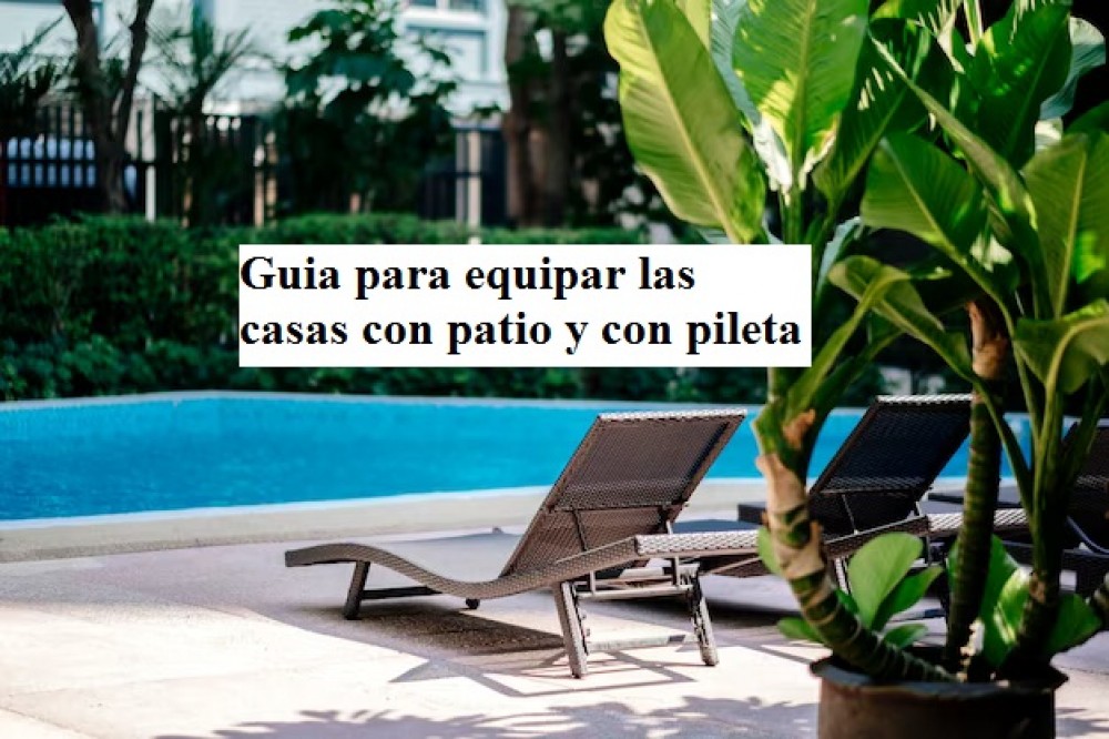 Guia para equipar las casas con patio y con pileta