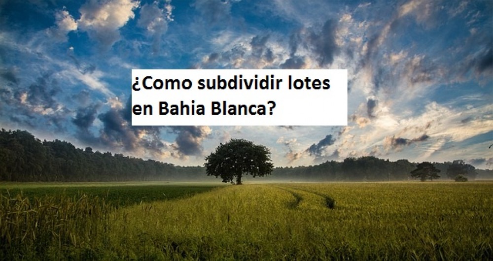 ¿Como subdividir una propiedad ?