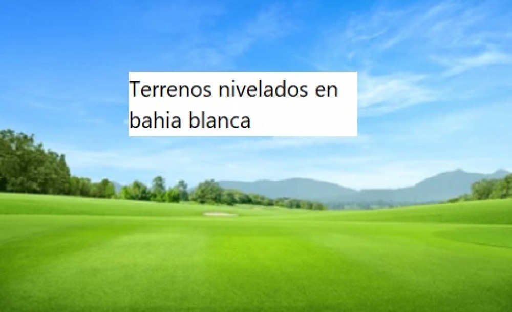 Terrenos nivelados en bahia blanca