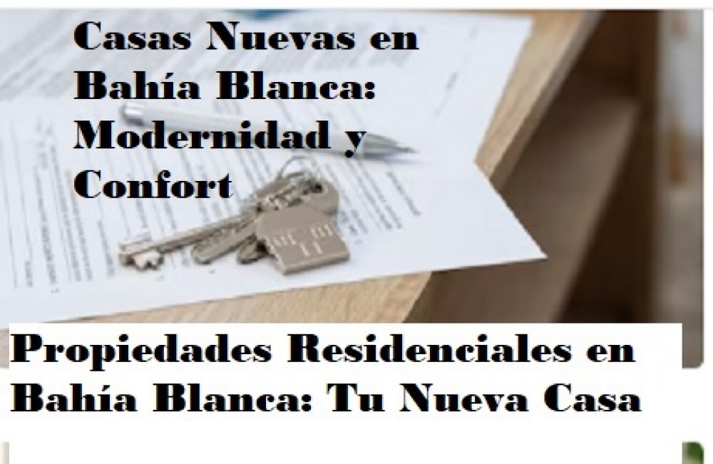 Casas Nuevas en Bahía Blanca: Modernidad y Confort