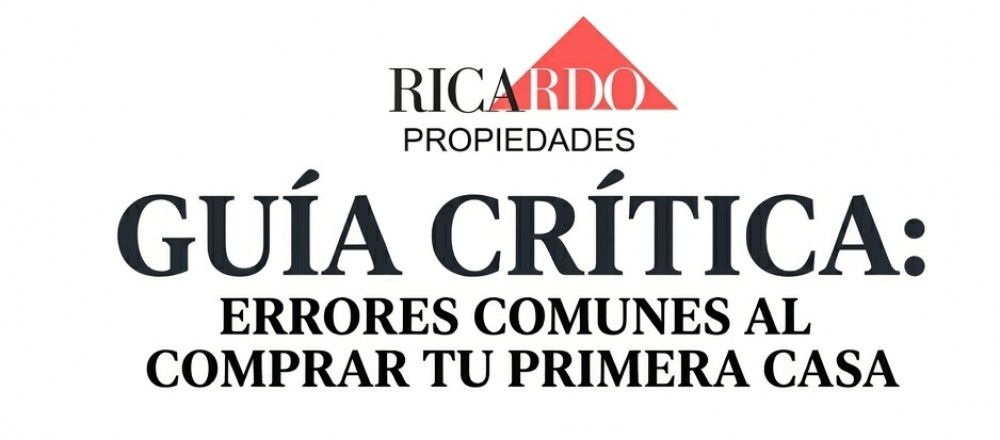 Guía Crítica: Errores Comunes al Comprar tu Primera Casa 