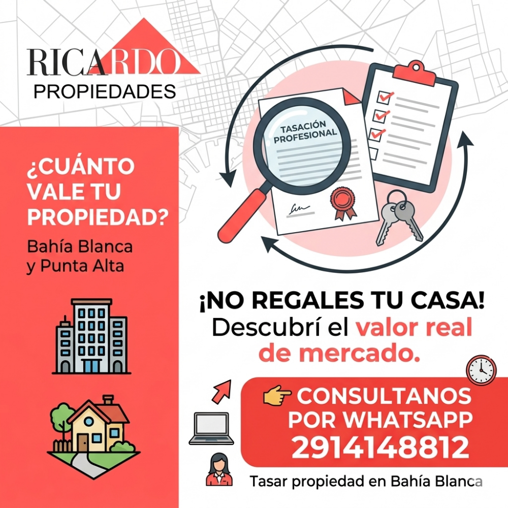 El valor de poner un pie firme en la tierra: Todo lo que nadie te explica sobre las tasaciones inmobiliarias en Bahía Blanca y Punta Alta