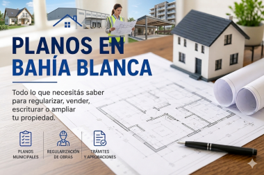 Planos en Bahía Blanca: lo que muchas personas descubren recién cuando necesitan vender, escriturar o regularizar su propiedad